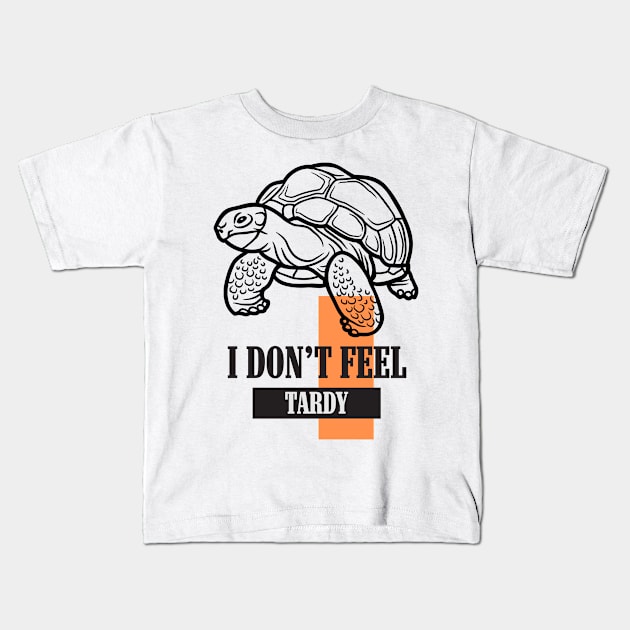 I Don't Feel Tardy Kids T-Shirt by dudelinart